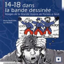 14-18 dans la bande dessinée - images de la grande guerre de forton à tardi