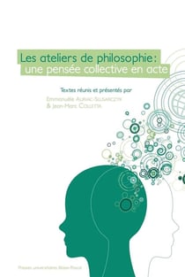 Les ateliers de philosophie - une pensée collective en acte
