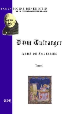 Dom Guéranger, abbé de Solesmes t.1