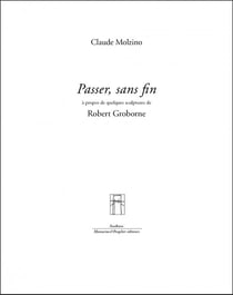Passer sans fin - robert groborne sculptures