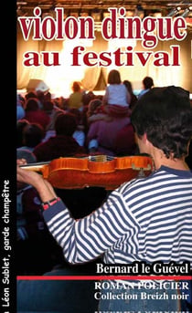 Léon Sublet, garde champêtre : violon dingue au festival
