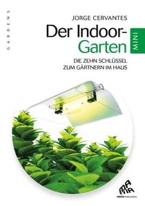 Der indoor-garten : Die zehn schlussel zum gartnern im haus