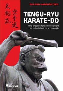 Tengu-ryu karaté-do - une pratique fondamentalement martiale de l'art de la "main vide"