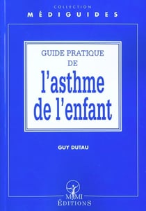 Guide pratique de l'asthme chez l'enfant