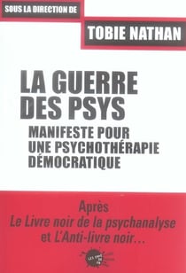 La guerre des psys. manifeste pour une psychotherapie democratique