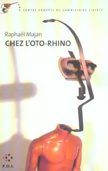 Chez l'oto-rhino - une contre-enquête du commissaire liberty