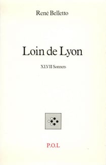 Loin de lyon - xlvii sonnets