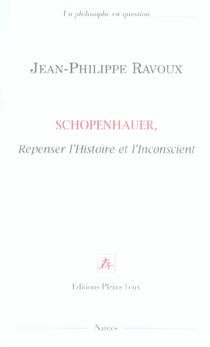 Schopenhauer repenser l inconscient et l histoire