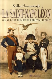 La saint-napoléon - quand le 14 juillet se fêtait le 15 août