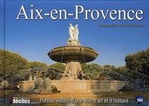 Aix-en-provence - portrait illustré d'une ville d'art et d'histoire