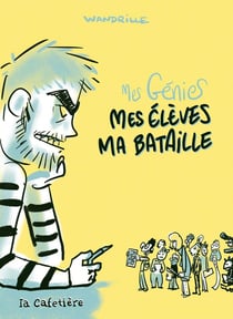 Mes génies Tome 2 : Mes élèves, ma bataille
