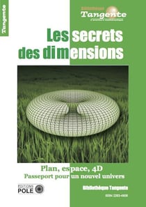 Bibliothèque Tangente Tome 66 : les secrets des dimensions : plan, espace, 4D, passeport pour un nouvel univers
