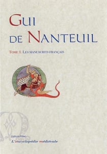 Gui de Nanteuil Tome 1 - les manuscrits français