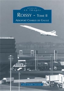 Roissy Tome 2 - aéroport Charles de Gaulle