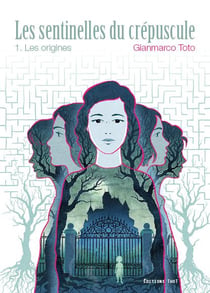 Les sentinelles du crépuscule Tome 1 - les origines