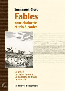 Fables pour clarinette et piano : le grillon, le chat et la souris, la montagne en travail, la rose-thé