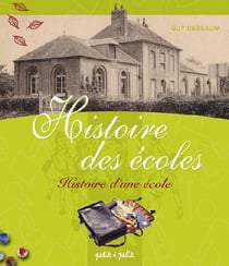 Histoire des écoles - histoire d'une école