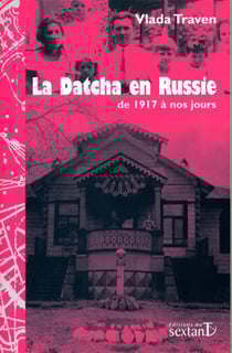 La datcha en Russie - de 1917 à nos jours