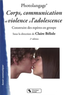 Photolangage - corps, communication et violence a l'adolescence (2e édition)