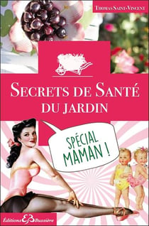Secrets de santé du jardin - spécial maman !