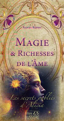Magie & richesses de l'âme : Les secrets oubliés d'Alicia