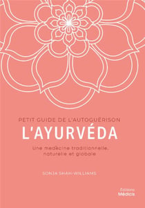L'ayurveda : une médecine traditionnelle, naturelle et globale