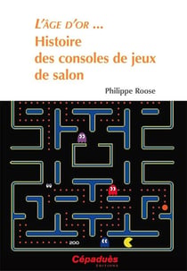 L'âge d'or... histoire des consoles de jeux de salon