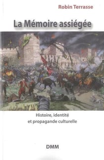 La mémoire assiégée - histoire, identitée et propagande culturelle