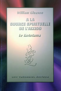 À la source spirituelle de l'aikido - le kototama