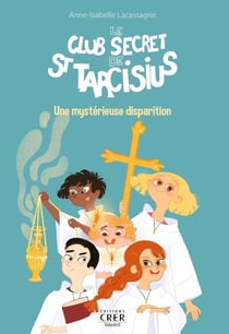 Le club secret de saint Tarcisius Tome 1 : une mystérieuse distribution