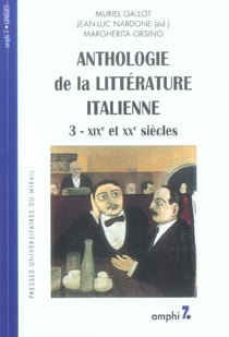 Anthologie de la littérature Italienne tome 3 (2eme édition). XIXe et XXe siècle