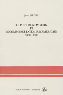 Le port de New York et le commerce extérieur américain - 1860-1900