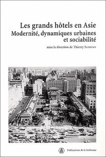 Les Grands hôtels en Asie : Modernité, dynamiques urbaines et sociabilité