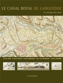 Le canal royal de Languedoc - le partage des eaux