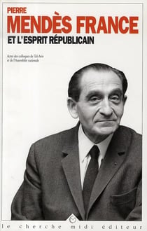Pierre mendès france et l'esprit républicain