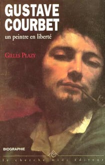 Gustave courbet un peintre en liberte