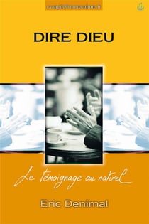 Dire Dieu : Le témoignage au naturel
