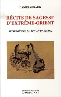 Récits de sagesse d'extrême-orient : Contes du tao du Ch'an et du zen
