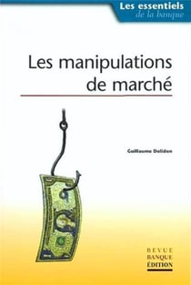 Les manipulations de marché : Les essentiels de la banque