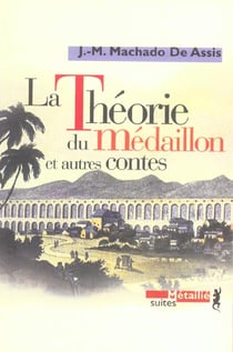 La theorie du médaillon et autres contes