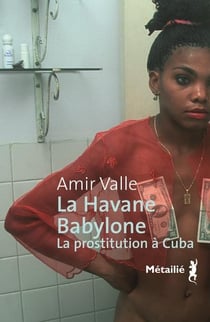 La Havane Babylone - la prostitution à Cuba