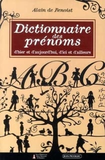 Dictionnaire des prénoms - d'hier et d'aujourd'hui d'ici et d'ailleurs