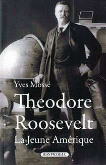 Théodore Roosevelt - la jeune Amérique
