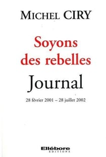 Soyons des rebelles - journal, 28 février 2001 - 28 juillet 2002