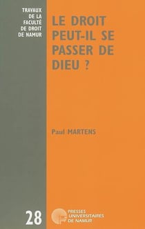 Le droit peut-il se passer de Dieu ? six leçons sur le désenchantement du droit