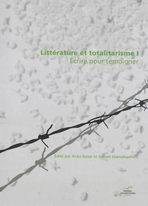 Litterature et totalitarisme 1. ecrire pour temoigner