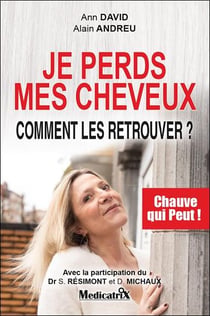 Je perds mes cheveux : Comment les retrouver ? chauve qui peut !
