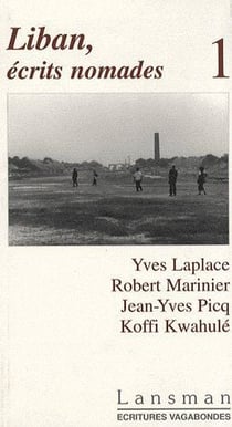 Liban, écrits nomades Tome 1