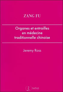 Zang fu -  organes et entrailles en médecine traditionnelle chinoise