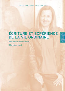 Écriture et expérience de la vie ordinaire : Perec, Ernaux, Vasset, Quintane